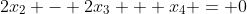 2x_2 - 2x_3 + x_4 = 0