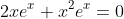 2xe^x+x^2e^x=0