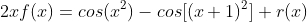 2xf(x)=cos(x^2)-cos[(x+1)^2]+r(x)