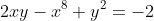 2xy-x^8+y^2=-2