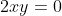 2xy=0