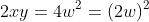 2xy=4w^2=(2w)^2