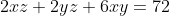2xz+2yz+6xy=72