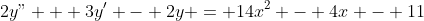 2y" + 3y' - 2y = 14x^2 - 4x - 11
