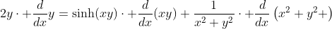 2y\cdot \frac{d}{dx}y=\sinh(xy)\cdot \frac{d}{dx}(xy)+\frac{1}{x^2+y^2}\cdot \frac{d}{dx}\left(x^2+y^2 \right)