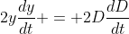 2y\frac{dy}{dt} = 2D\frac{dD}{dt}