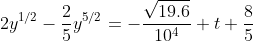 2y^{1/2}-\frac{2}{5}y^{5/2}=-\frac{\sqrt{19.6}}{10^4} t+\frac{8}{5}