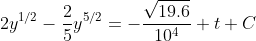2y^{1/2}-\frac{2}{5}y^{5/2}=-\frac{\sqrt{19.6}}{10^4} t+C