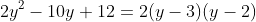 2y^{2}-10y+12=2(y-3)(y-2)