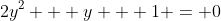 2y^2 + y + 1 = 0