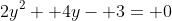 2y^2+ 4y- 3= 0