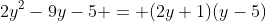 2y^2-9y-5 = (2y+1)(y-5)