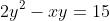 2y^2-xy=15