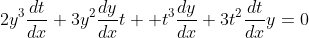 2y^3\frac{dt}{dx}+3y^2\frac{dy}{dx}t +t^3\frac{dy}{dx}+3t^2\frac{dt}{dx}y=0