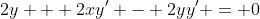 2y + 2xy' - 2yy' = 0