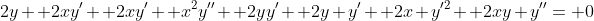 2y+ 2xy'+ 2xy'+ x^2y''+ 2yy'+ 2y y'+ 2x y'^2+ 2xy y''= 0