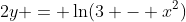 2y = \ln(3 - x^2)