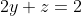 2y+z=2