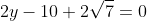 2y-10+2\sqrt{7}=0