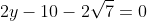 2y-10-2\sqrt{7}=0