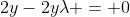 2y-2y\lambda = 0