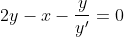 2y-x-\frac{y}{y'}=0