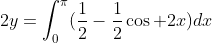 2y=\int^{\pi}_0(\frac{1}{2}-\frac{1}{2}\cos 2x)dx