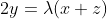 2y=\lambda(x+z)