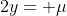 2y= \mu