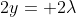 2y= 2\lambda