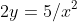2y=5/x^2