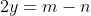 2y=m-n