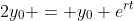2y_0 = y_0 e^{rt}