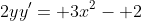 2yy'= 3x^2- 2