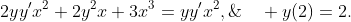 2yy'x^{2}+2y^{2}x+3x^{3}=yy'x^{2},\;\quad y(2)=2.
