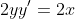 2yy^{\prime}=2x