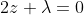 2z+\lambda=0