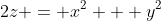 2z = x^2 + y^2