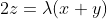 2z=\lambda(x+y)