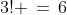 3! \,=\,6
