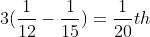 3(\frac{1}{12}-\frac{1}{15})=\frac{1}{20}th
