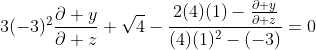 3(-3)^2\frac{\partial y}{\partial z}+\sqrt{4}-\frac{2(4)(1)-\frac{\partial y}{\partial z}}{(4)(1)^2-(-3)}=0