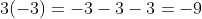 3(-3)=-3-3-3=-9