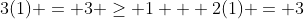 3(1) = 3 \geq 1 + 2(1) = 3