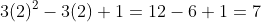 3(2)^2-3(2)+1=12-6+1=7