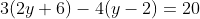 3(2y+6)-4(y-2)=20