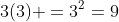 3(3) =3^2=9
