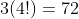 3(4!)=72