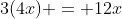 3(4x) = 12x