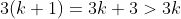 3(k+1)=3k+3>3k